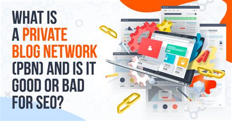 What is a Private Blog Network (PBN) and is it Good .